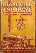 Book cover of Shops, Shed & Road / LBSC's Shop, Shed and Road by L.B.S.C. [LAWRENCE, Lilian 'Curly'] & EVANS, Martin